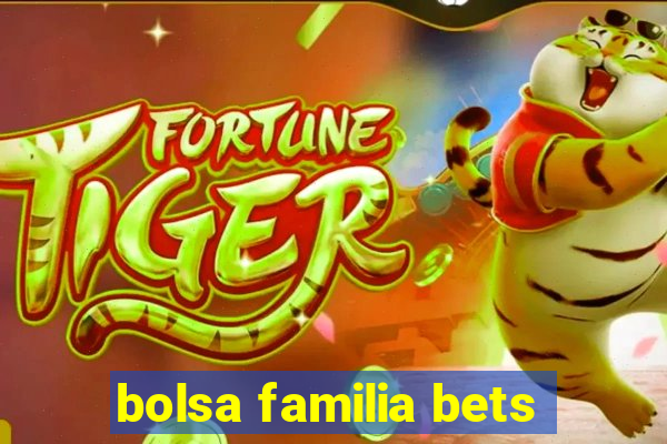 bolsa familia bets